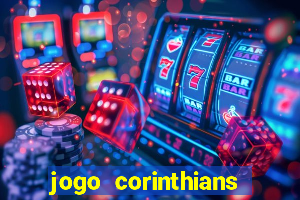 jogo corinthians hoje futemax